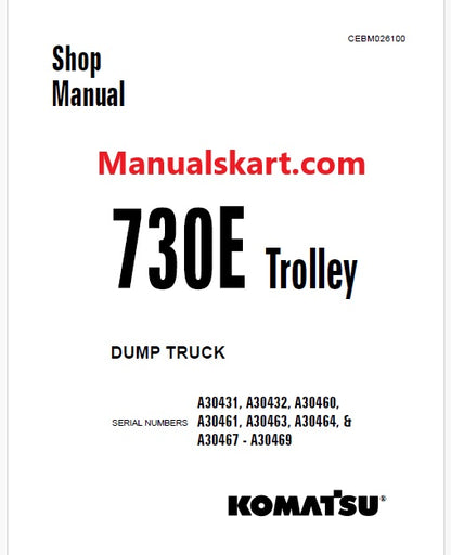 Komatsu 730E Trolley Dump Truck Pdf Repair Service Manual A30431, A30432, A30460, A30461, A30463, A30464, & A30467 - A30469