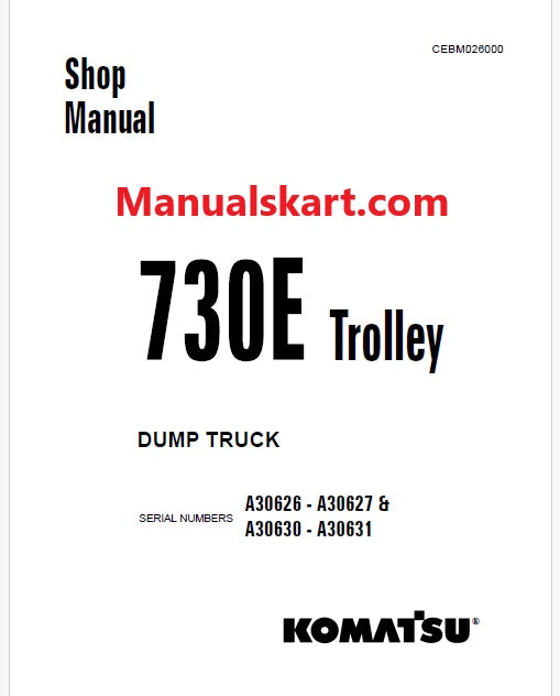 Komatsu 730E Trolley Dump Truck Pdf Repair Service Manual A30626 - A30627 & A30630 - A30631