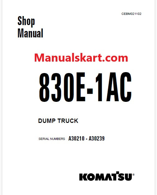 Komatsu 830E-1AC Dump Truck Pdf Repair Service Manual Sn A30210 - A30239