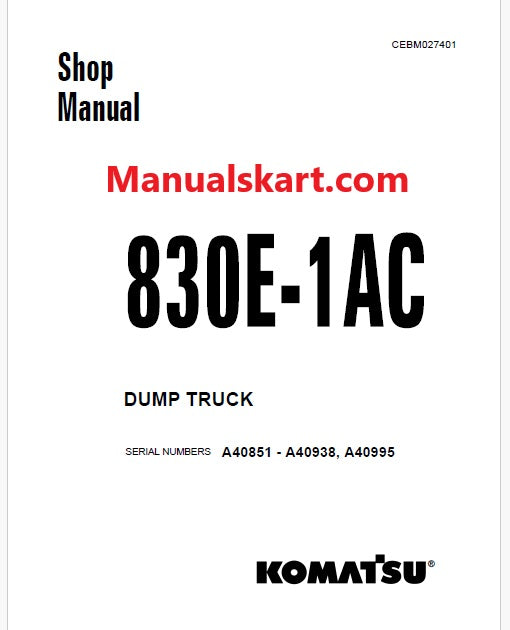 Komatsu 830E-1AC Dump Truck Pdf Repair Service Manual Sn A40851 - A40938, A40995