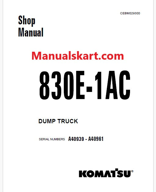 Komatsu 830E-1AC Dump Truck Pdf Repair Service Manual Sn A40939 - A40961