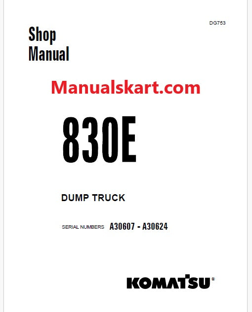 Komatsu 830E Dump Truck Pdf Repair Service Manual A30607 - A30624