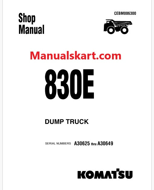 Komatsu 830E Dump Truck Pdf Repair Service Manual A30625 thru A30649
