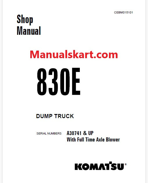 Komatsu 830E Dump Truck Pdf Repair Service Manual A30741 and UP