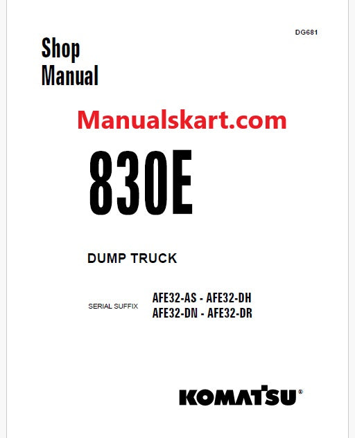 Komatsu 830E Dump Truck Pdf Repair Service Manual Sn AFE32-AS - AFE32-DH, AFE32-DN - AFE32-DR