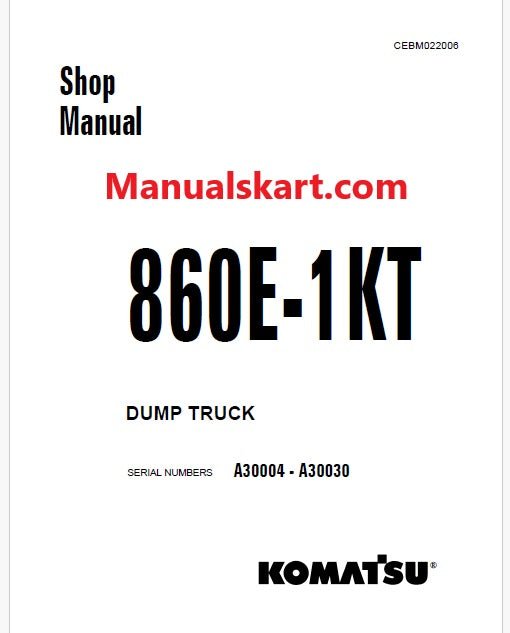 Komatsu 860E-1KT Dump Truck Pdf Repair Service Manual Sn A30004 - A30030