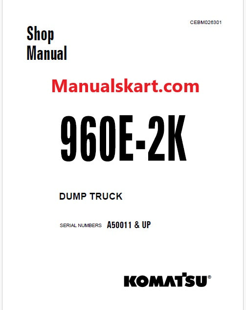 Komatsu 960E-2K Dump Truck Pdf Repair Service Manual Sn A50011 and UP