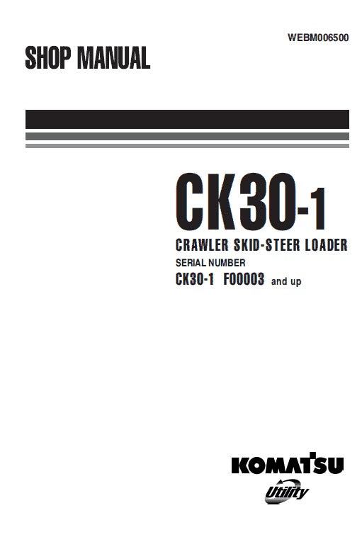 Komatsu CK30-1 Crawler Skid Steer Loader Pdf Shop Repair Service Manual (Sn F00003 And UP)