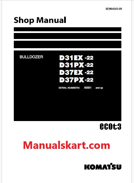 Komatsu D31EX -22, D31PX-22, D37EX -22, D37PX-22 ecot3 Bulldozer Pdf Shop Repair Service Manual Sn 60001 and UP