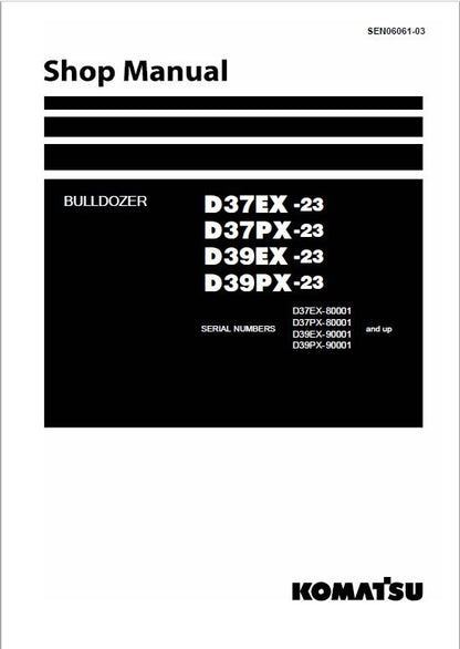 Komatsu D37EX-23, D37PX-23, D39EX-23, D39PX-23 Bulldozer Pdf Service Repair Manual (Sn 80001 And Up , 90001 And Up)