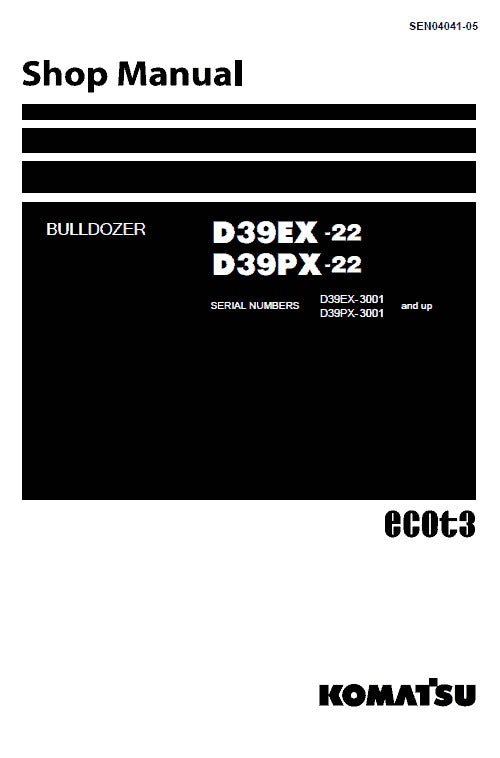 Komatsu D39EX-22, D39PX-22 Bulldozer Ecot3 Pdf Service Repair Manual (Sn 3001 And Up)