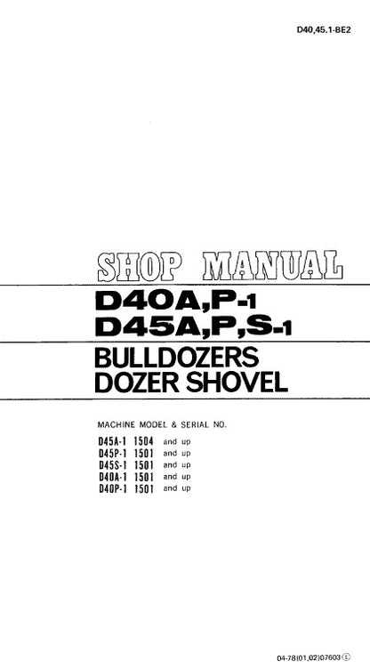 Komatsu D45A-1, D45P-1, D45S-1, D40A-1, D40P-1 Dozer Bulldozer Pdf Service Repair Manual (Sn 1504 And Up, 1501 And Up)