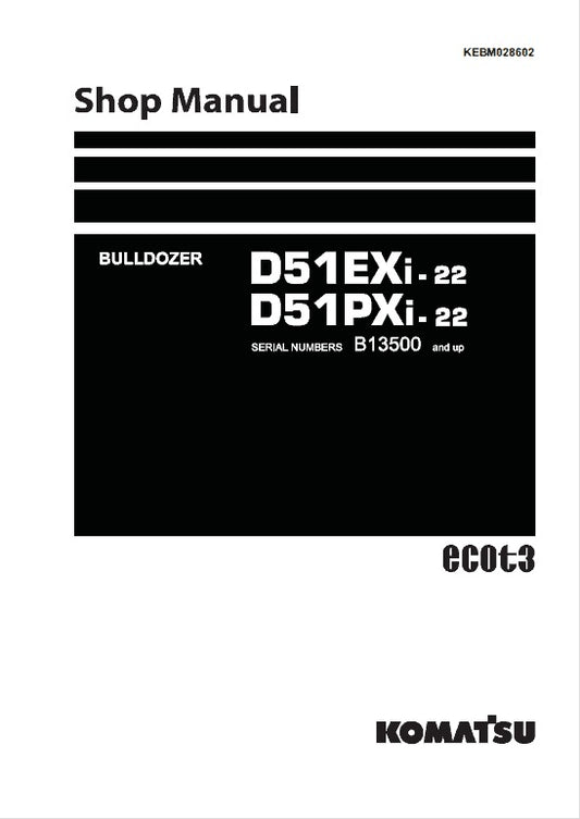 Komatsu D51EXI-22, D51PXI-22 Crawler Dozer Pdf Service Repair Manual (Sn B13500 & Up)