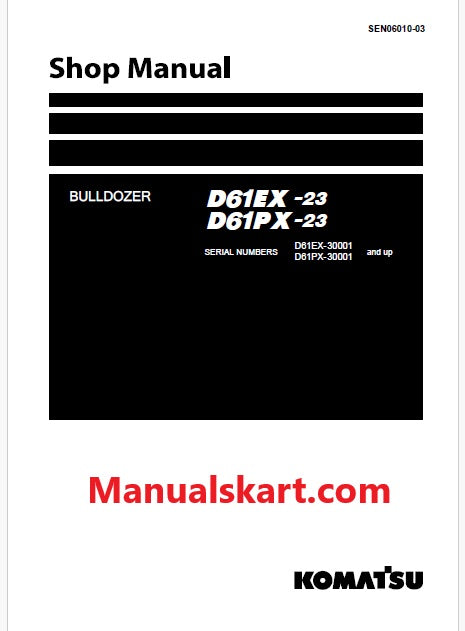 Komatsu D61EX-23, D61PX-23 Bulldozer Pdf Shop Repair Service Manual Sn 30001 and UP