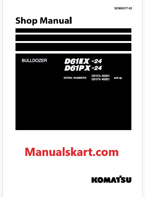 Komatsu D61EX-24, D61PX-24 Bulldozer Pdf Shop Repair Service Manual Sn 40001 and UP