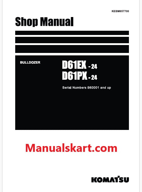 Komatsu D61EX-24, D61PX-24 Bulldozer Pdf Shop Repair Service Manual Sn B60001 and UP