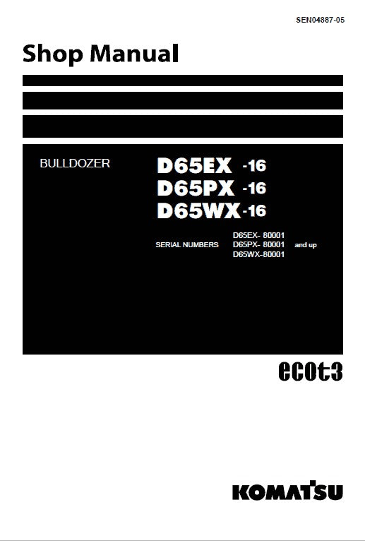 Komatsu D65EX-16, D65PX-16, D65WX-16 Ecot3 Bulldozer Pdf Service Repair Manual (Sn 80001 And Up)