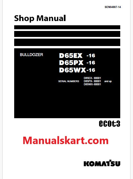 Komatsu D65EX-16, D65PX-16, D65WX-16 ecot3 Bulldozer Pdf Shop Repair Service Manual Sn 80001 and UP