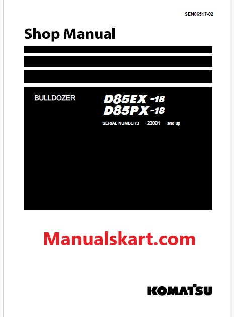 Komatsu D85EX-18, D85PX-18 Bulldozer Pdf Shop Repair Service Manual Sn 22001 and UP