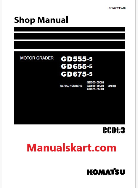 Komatsu GD555-5, GD655-5, GD675-5 Motor Grader ecot3 Pdf Repair Service Manual Sn 55001 and UP