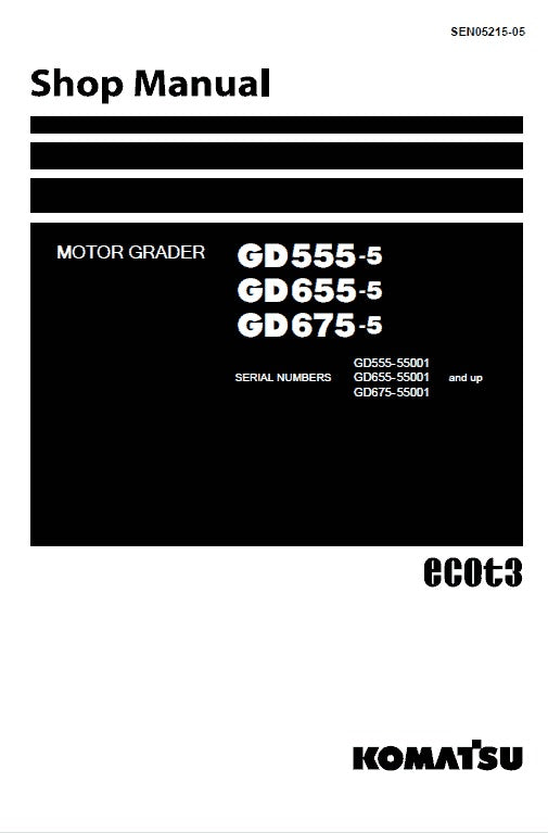 Komatsu GD555-5, GD655-5, GD675-5 Motor Grader Ecot3 Pdf Shop Repair Service Manual (Sn 55001 And UP)