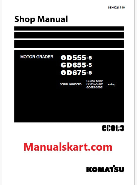 Komatsu GD555-5, GD655-5, GD675-5 Motor Grader Pdf Repair Service Manual Sn 55001 and UP