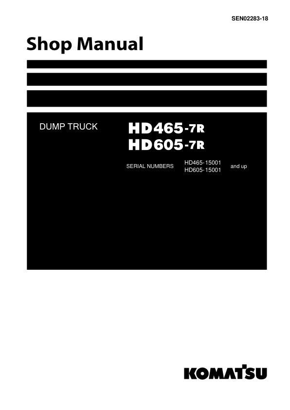 Komatsu HD465-R, HD605-7R Dump Truck Pdf Repair Service Manual (SN HD465-15001 AND UP, SN HD605-16001 AND UP)