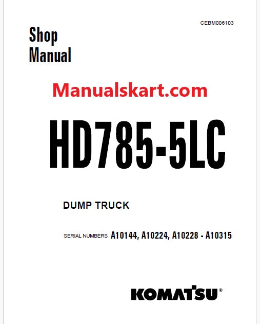 Komatsu HD785-5LC Dump Truck Pdf Repair Service Manual Sn A10144, A10224, A10228 - A10315