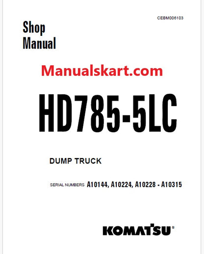 Komatsu HD785-5LC Dump Truck Pdf Repair Service Manual Sn A10144, A10224, A10228 - A10315