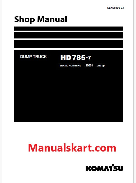 Komatsu HD785-7 Dump Truck Pdf Repair Service Manual Sn 30001 and UP