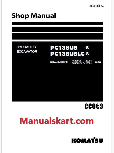 Komatsu PC138US-8, PC138USLC-8 Hydraulic Excavator ecot3 Pdf Shop Repair Service Manual Sn 20001 and UP