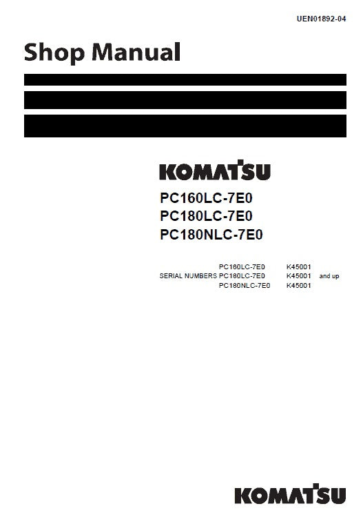 Komatsu PC160LC-7E0, PC180LC-7E0, PC180NLC-7E0 Hydraulic Excavator Pdf Repair Service Manual (Sn K45001 And Up)