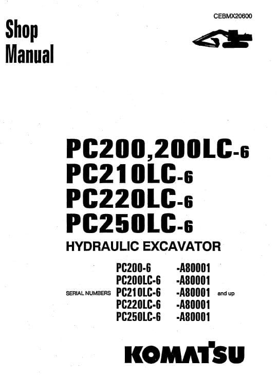 Komatsu PC200-6, PC200LC-6, PC210LC-6, PC220LC-6, PC250LC-6 Excavator Pdf Repair Service Manual (Sn A82001 & Up)