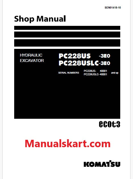 Komatsu PC228US-3E0, PC228USLC-3E0 Hydraulic Excavator ecot3 Pdf Shop Repair Service Manual Sn 40001 and UP