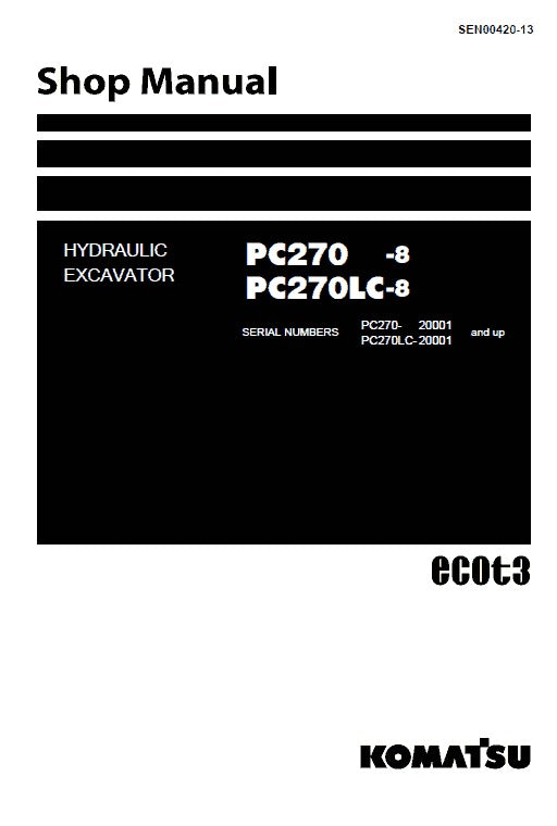 Komatsu PC270-8, PC270LC-8 Crawler Hydraulic Excavator Ecot3 Pdf Shop Repair Service Manual (Sn 20001 And UP)