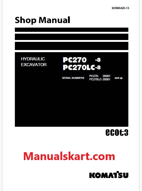 Komatsu PC270-8, PC270LC-8 Hydraulic Excavator ecot3 Pdf Shop Repair Service Manual Sn 20001 and UP