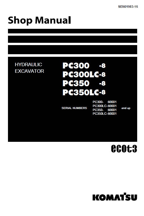 Komatsu PC300-8, PC300LC-8, PC350-8, PC350LC-8 Hydraulic Excavator Pdf Shop Repair Service Manual (Sn 60001 And Up)