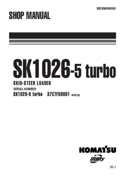 Komatsu SK1026-5 Turbo Skid Steer Loader Pdf Shop Repair Service Manual (Sn 37CTF50001 And UP)