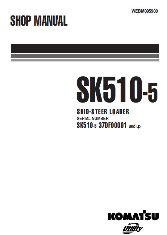 Komatsu SK510-5 Skid Steer Loader Pdf Shop Repair Service Manual (Sn 37DF0000 And Up)