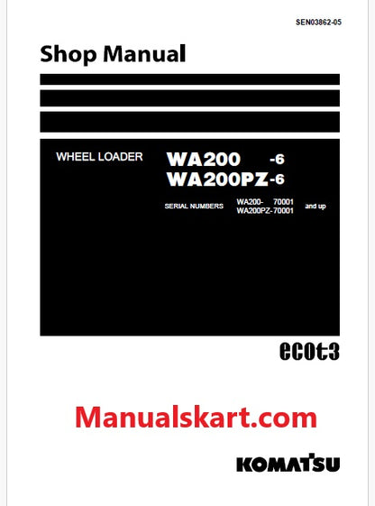 Komatsu WA200-6, WA200PZ-6 Wheel Loader ecot3 Pdf Repair Service Manual Sn 70001 and UP