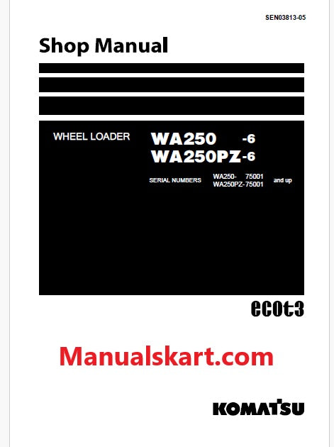 Komatsu WA250-6, WA250PZ-6 Wheel Loader ecot3 Pdf Repair Service Manual Sn 75001 and UP