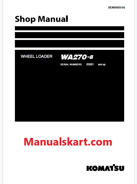 Komatsu WA270-8 Wheel Loader Pdf Repair Service Manual Sn 83001 and UP