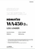 Komatsu WA450-3LL Log Loader Wheel Loader Pdf Shop Repair Service Manual Sn 50305 And Up