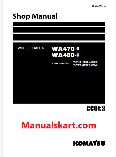 Komatsu WA470-6, WA480-6 Wheel Loader ecot3 Pdf Repair Service Manual Sn 85001 to 90000