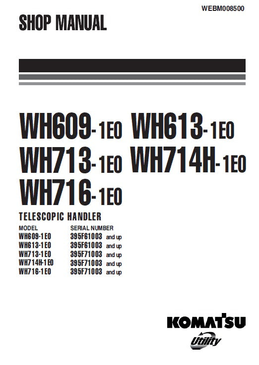 Komatsu WH609-1E0, WH613-1E0, WH713-1E0, WH714-1E0, WH714H-1E0, WH716-1E0 Telescopic Handler Telehandler Pdf Shop Repair Service Manual