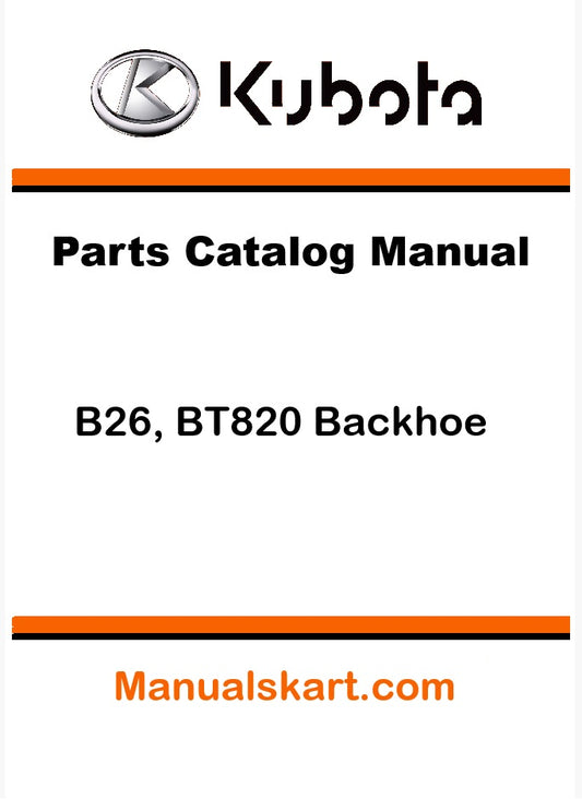 Kubota B26, BT820 Backhoe Pdf Parts Catalog Manual