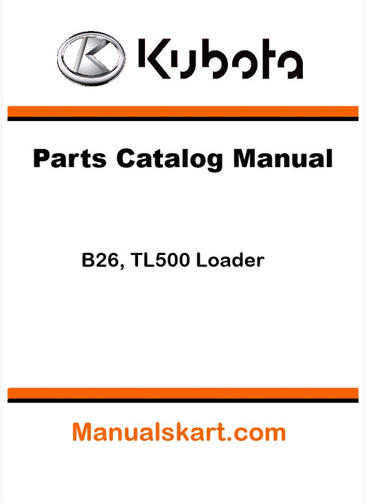 Kubota B26, TL500 Loader Pdf Parts Catalog Manual