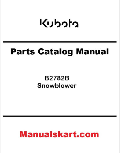 Kubota B2782B Snowblower Pdf Operator's and Parts Catalog Manual