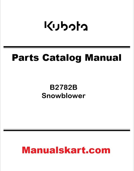 Kubota B2782B Snowblower Pdf Operator's and Parts Catalog Manual