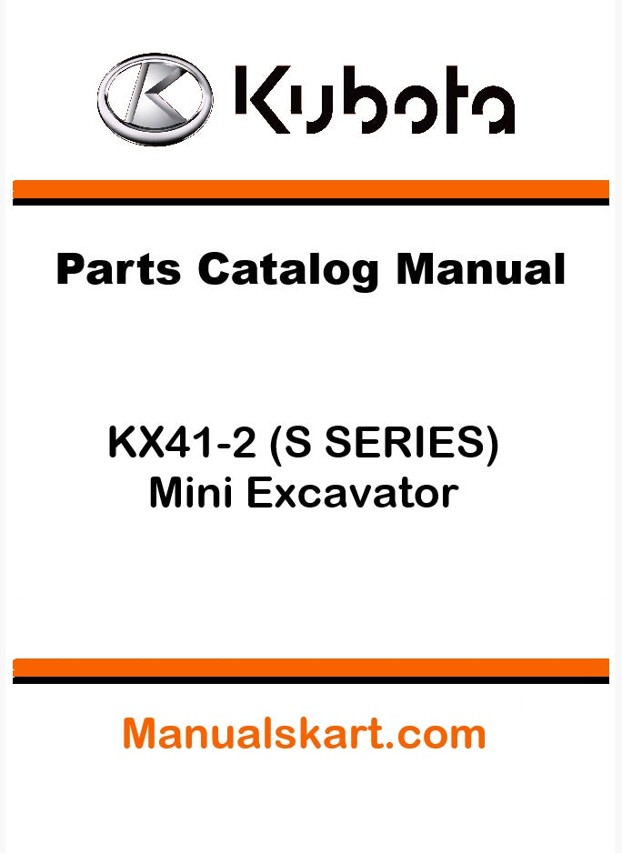 Kubota KX41-2 (S SERIES) Mini Excavator Pdf Parts Catalog Manual